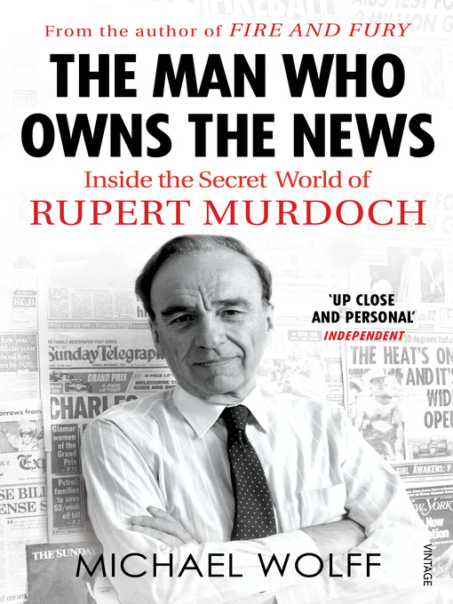 Title details for The Man Who Owns the News by Michael Wolff - Wait list